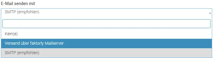 Auswahl zwischen Versand über SMTP und Versand über den faktorly Mailserver